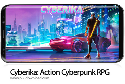 دانلود Cyberika: Action Cyberpunk RPG v00.9.8-rc221 - بازی موبایل سایبریکا