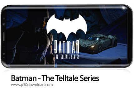 دانلود Batman - The Telltale Series v1.63 - بازی موبایل بتمن: قلمرو سایه ها