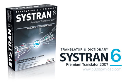 دانلود Systran Premium Translator v6.0 - نرم افزار مترجم متن آفلاین (بدون نیاز به اینترنت)