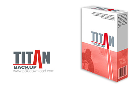 دانلود Titan Backup v2.5.0.117 - نرم افزار گرفتن نسخه پشتیبان از فایل ها
