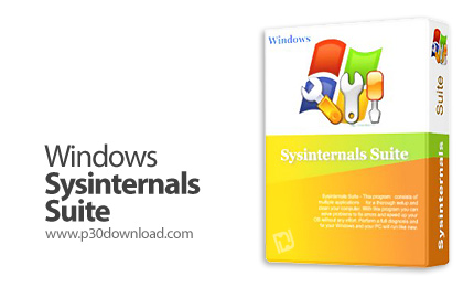 دانلود Windows Sysinternals Suite v2023.05.24 - مجموعه ی کاملی از ابزارهای کمکی، عیب یابی و رفع مشکل
