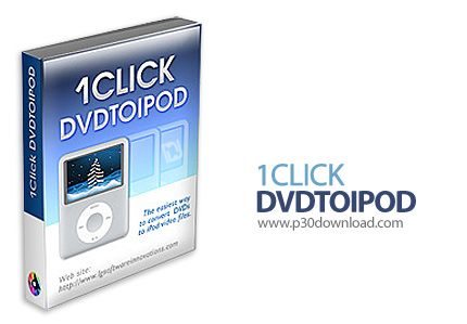 دانلود 1CLICK DVDTOIPOD v3.2.2.1 - نرم افزار تبدیل فرمت فیلم های دی وی دی به فایل های قابل استفاده د