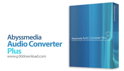 دانلود Abyssmedia Audio Converter Plus v6.9.1.0 - نرم افزار تبدیل فایل های صوتی