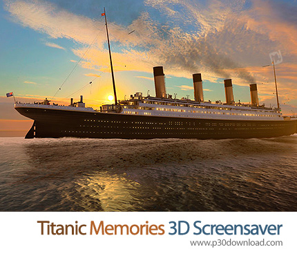 دانلود Titanic Memories 3D Screensaver v1.0 Build2 - اسکرین سیور خاطرات کشتی تایتانیک