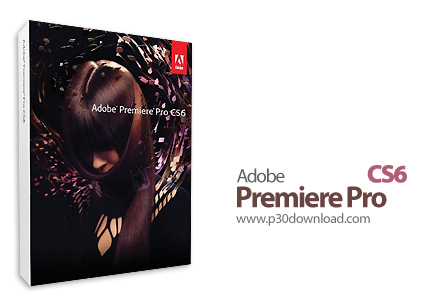 دانلود Adobe Premiere Pro CS6 v6.0 x64 - پریمیر پرو ۶، نرم افزار ویرایش ویدئو