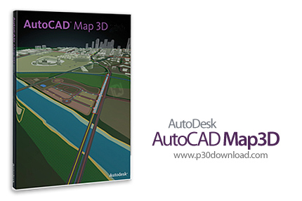 دانلود Autodesk AutoCAD Map 3D 2016 x86 - نرم افزار نقشه برداری و تهیه طرح زیربنا سازی