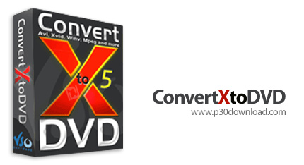 دانلود VSO ConvertXtoDVD v4.1.20.0 - نرم افزار تبدیل فایل های تصویری به فرمت دی وی دی