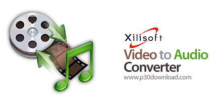 دانلود Xilisoft Video to Audio Converter v7.7.0.20121224 - نرم افزار مبدل فرمت های ویدئویی به صوتی
