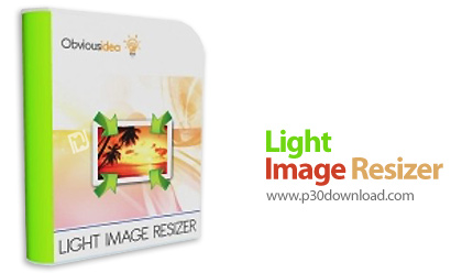 دانلود Light Image Resizer v6.1.9 - نرم افزار تغییر سایز و سازماندهی تصاویر