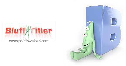 دانلود BluffTitler Ultimate v16.0 x64 + v15.3.0.0 - نرم افزار ساخت نوشته های زیبای سه بعدی