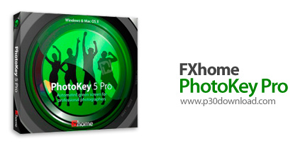 دانلود FXhome PhotoKey Pro v5.1.0008 x86 + v6.0.0015 PR0 x64 - نرم افزار اعمال تغییرات دلخواه بر روی