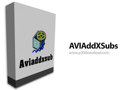 دانلود AVIAddXSubs v9.14 - اضافه کردن زیرنویس به فیلم