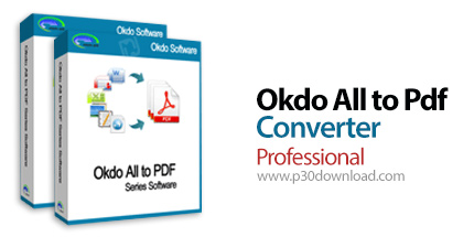 دانلود Okdo All to Pdf Converter Professional v5.8 - نرم افزار تبدیل اسناد به پی دی اف
