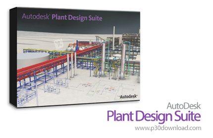دانلود Autodesk Plant Design Suite Ultimate 2014 x86/x64 - مجموعه نرم افزار های طراحی تأسیسات، لوله 