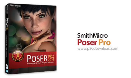 دانلود Smith Micro Poser Pro v2014 10.0.5.30556 - نرم افزار طراحی شخصیت های سه بعدی و انیمیشن سازی
