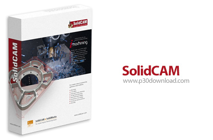 دانلود SolidCAM 2014 SP0 x86/x64 - دانلود نرم افزار طراحی و شبیه سازی صنعتی