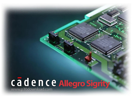 دانلود Cadence Allegro Sigrity v16.62 x86/x64 - نرم افزار شبیه سازی و آنالیز سیگنال
