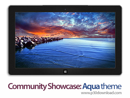 دانلود Community Showcase: Aqua theme - پوسته آبی برای ویندوز 8 و ویندوز 7