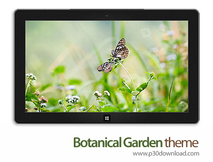 دانلود Botanical Garden theme - پوسته زندگی گل و گیاه برای ویندوز 8 و ویندوز 7