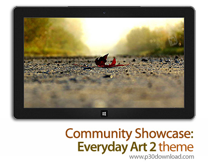 دانلود Community Showcase: Everyday Art 2 theme - پوسته مناظری از صحنه های جاری در زندگی روزمره برای