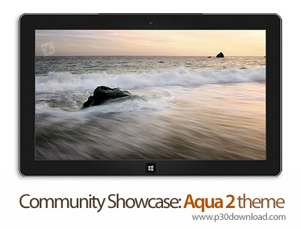 دانلود Community Showcase: Aqua 2 theme - پوسته آبی 2 برای ویندوز 8 و ویندوز 7