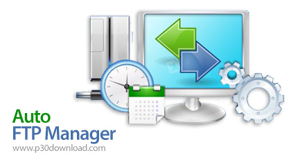 دانلود Auto FTP Manager v7.1 - نرم افزار کلاینت اف تی پی