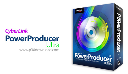 دانلود CyberLink PowerProducer Ultra v6.0.3406.3 + Template - نرم افزار تبدیل عکس ها و ویدئوهای شما 