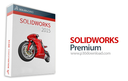 دانلود SolidWorks Premium 2015 SP1 x64 + SP3 x64 + SP4 x64 - نرم افزار طراحی سازه های صنعتی به صورت 