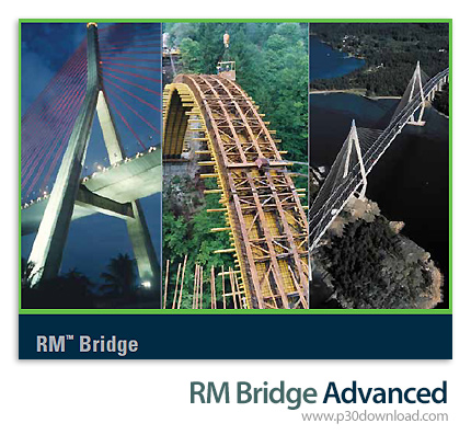 دانلود Bentley RM Bridge Advanced V8i v08.11.18.01 - نرم افزار طراحی پیشرفته پل و سازه‌های فلزی