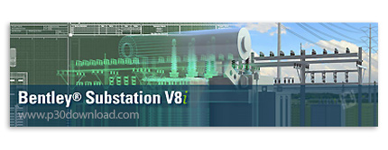 دانلود Bentley Substation V8i (SELECTseries 7) v08.11.12.75 - نرم افزار طراحی سه بعدی زیرساخت ساب اس