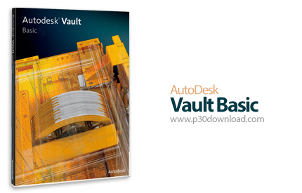 دانلود Autodesk Vault Basic Client 2016 x86/x64 + Server 2016 x64 - نرم افزار مدیریت داده های CAD