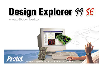 دانلود Design Explorer 99 SE (Protel 99 SE) v6.0.4 - نرم افزار طراحی برد مدار چاپی