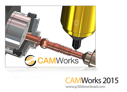 دانلود CAMWorks 2015 SP1.1 x64 - نرم افزار افزودن قابلیت های CAM به Solidworks