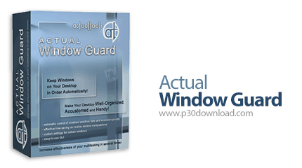 دانلود Actual Window Guard v8.15.0 - نرم افزار تنظیم پنجره ها در فضای کاری دسکتاپ