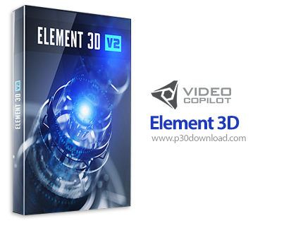 دانلود Video Copilot Element 3D v2.2.3 Build 2192 x64 - پلاگین کار با آبجکت‌های سه بعدی در افترافکت