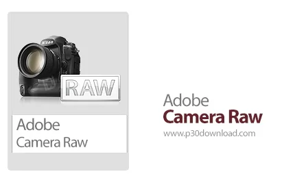 دانلود Adobe Camera Raw v16.4 x64 + 13.1 x86/x64 - پلاگین ویرایش تصاویر با فرمت Raw 