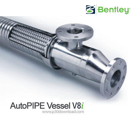 دانلود Bentley AutoPIPE Vessel V8i (SELECTseries 1) MR1 v33.03.01.07 - نرم افزار طراحی لوله کشی