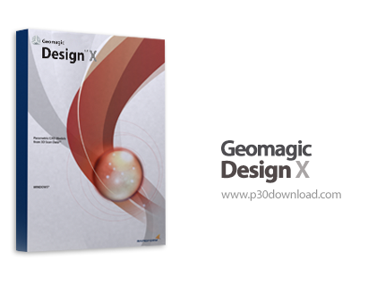 دانلود Geomagic Design X 2016 v2016.2.2 Build 82 - پیشرفته‌ترین نرم افزار مهندسی معکوس در طراحی سه ب