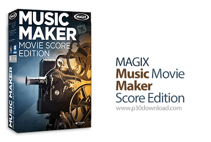 دانلود MAGIX Music Movie Maker Score Edition v21.0.4.50 - نرم افزار ساخت موسیقی فیلم
