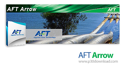 دانلود AFT Arrow v6.0.1100 - نرم افزار مدل سازی و تجزیه و تحلیل دینامیک سیالات و تراکم جریان لوله