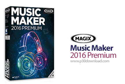 دانلود MAGIX Music Maker 2016 Premium v22.0.3.63 - نرم افزار ساخت و ویرایش آهنگ
