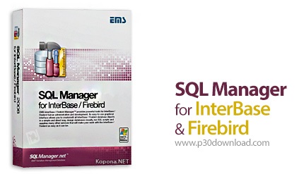 دانلود SQL Manager for InterBase & Firebird v5.3.0.46603 - نرم افزارتوسعه و مدیریت پایگاه داده های I
