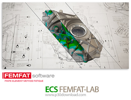 دانلود ECS FEMFAT-LAB v3.12 - نرم افزار مصور سازی و آنالیز داده‌های مهندسی