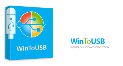 دانلود WinToUSB v8.2.0 x86 + v8.0 x64 Enterprise - نرم افزار نصب و راه اندازی ویندوز از طریق درایو ه