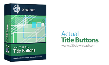 دانلود Actual Title Buttons v8.14.7 - نرم افزار افزودن دکمه های جدید به پنجره ها در ویندوز