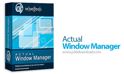دانلود Actual Window Manager v8.14.7 - نرم افزار مدیریت پنجره های ویندوز