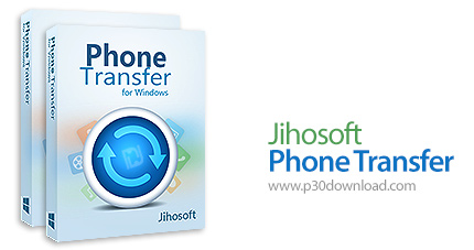 دانلود Jihosoft Phone Transfer v3.4.2 - نرم افزار انتقال اطلاعات گوشی قدیمی به گوشی جدید