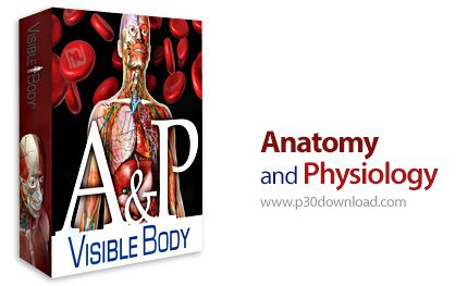 دانلود Anatomy and Physiology v1.5.04 - نرم افزار نمایش سه بعدی آناتومی و فیزیولوژی بدن انسان