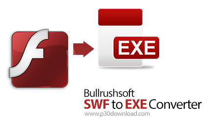 دانلود Bullrushsoft SWF to EXE Converter v2.04 - نرم افزار تبدیل فایل فلش به فایل اجرایی