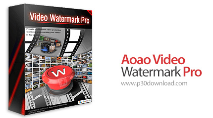دانلود Aoao Video Watermark Pro v5.2 - نرم افزار قرار دادن امضا بر روی ویدئو
